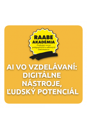 AI VO VZDELÁVANÍ: DIGITÁLNE NÁSTROJE, ĽUDSKÝ POTENCIÁL